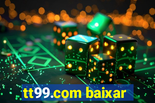 tt99.com baixar